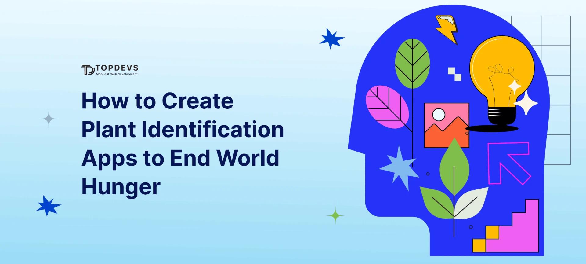 How to Create Plant Identification Apps to End World Hunger