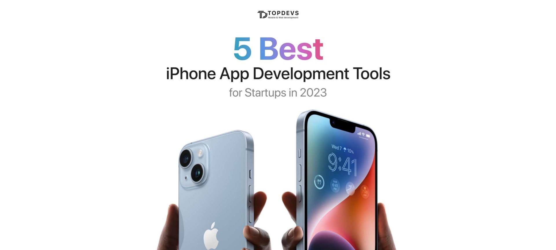 5 Best iPhone App Development Tools for Startups in 2023