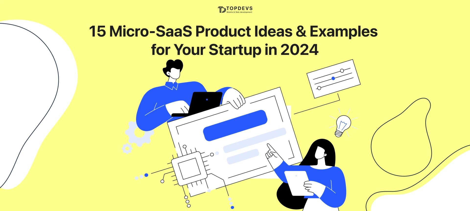 15 Micro-SaaS Product Ideas & Examples for Your Startup in 2025