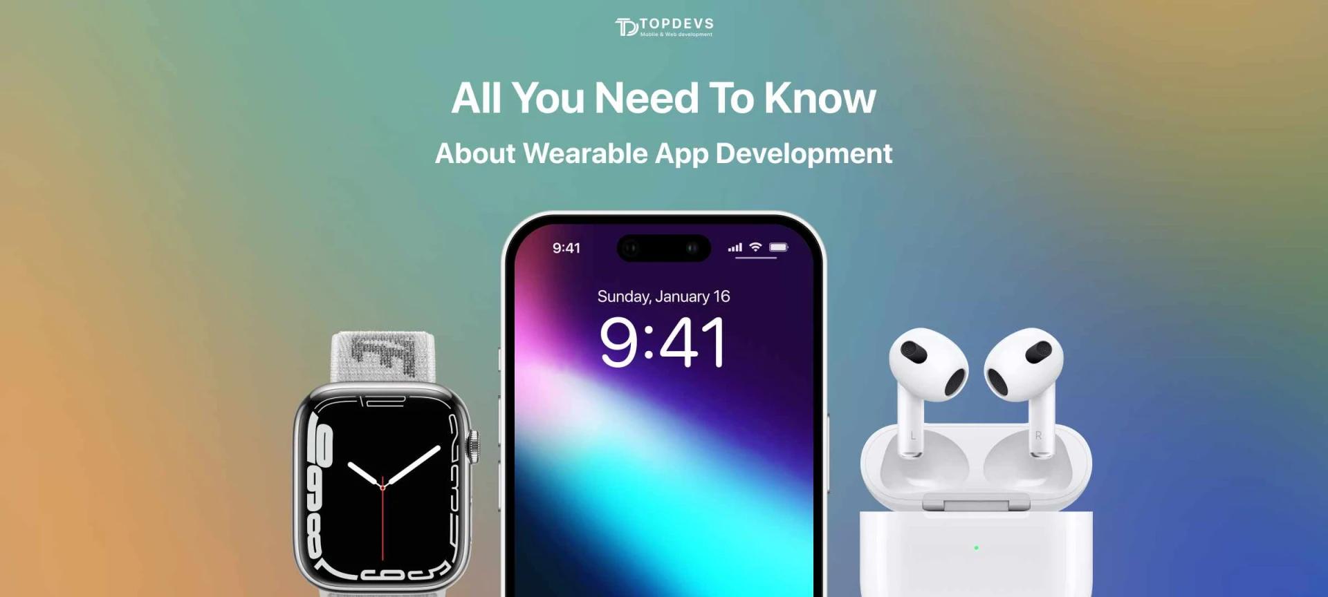 All You Need To Know About Wearable App Development
