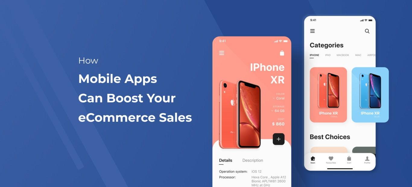 How Mobile Apps Can Boost Your eCommerce Sales