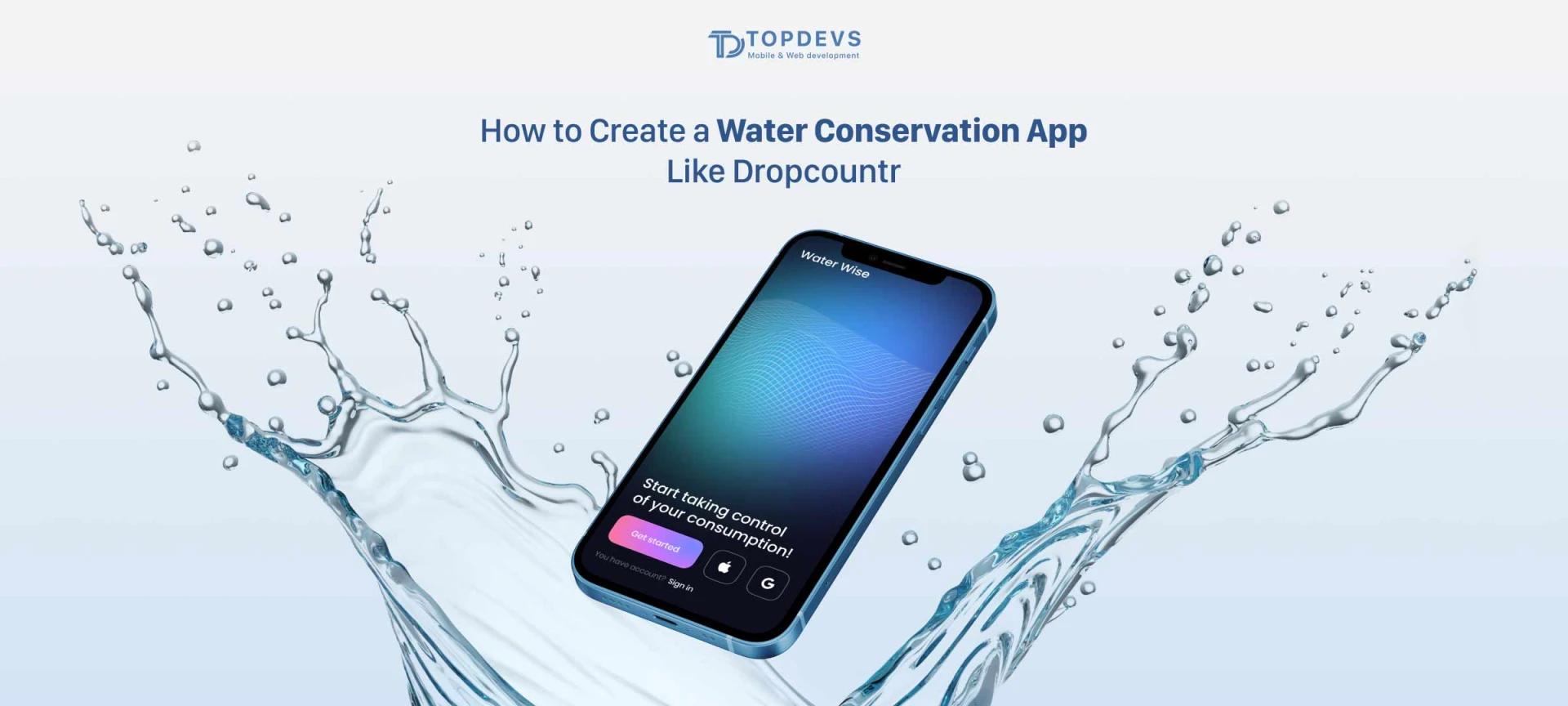 How to Create a Water Conservation App Like Dropcountr