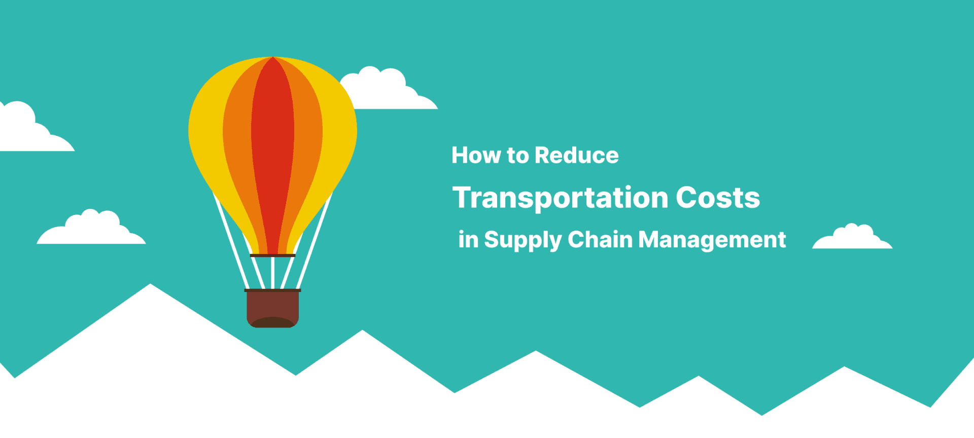 How to Reduce Transportation Costs in Supply Chain Management