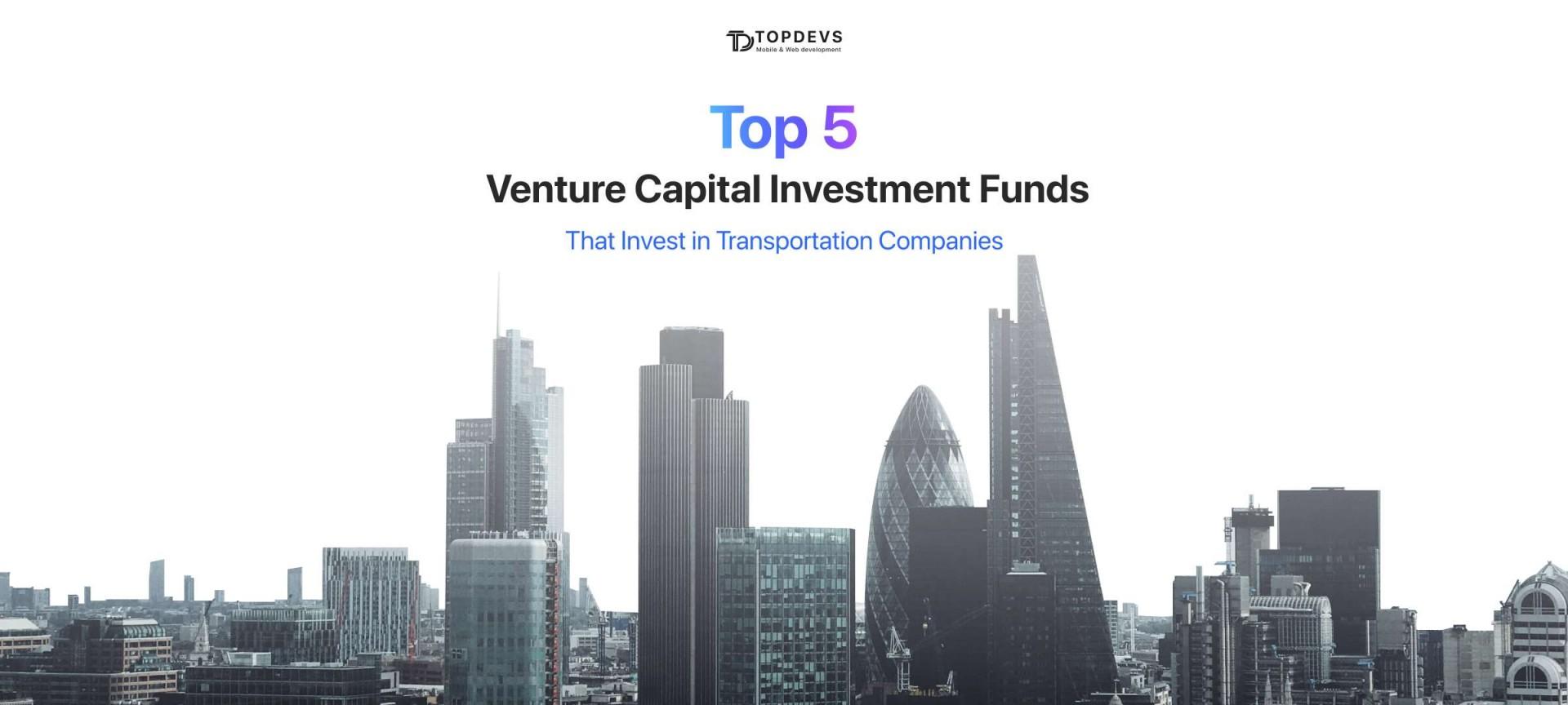 Top 5 UK Venture Capital Investment Funds That Invest in Transportation Companies