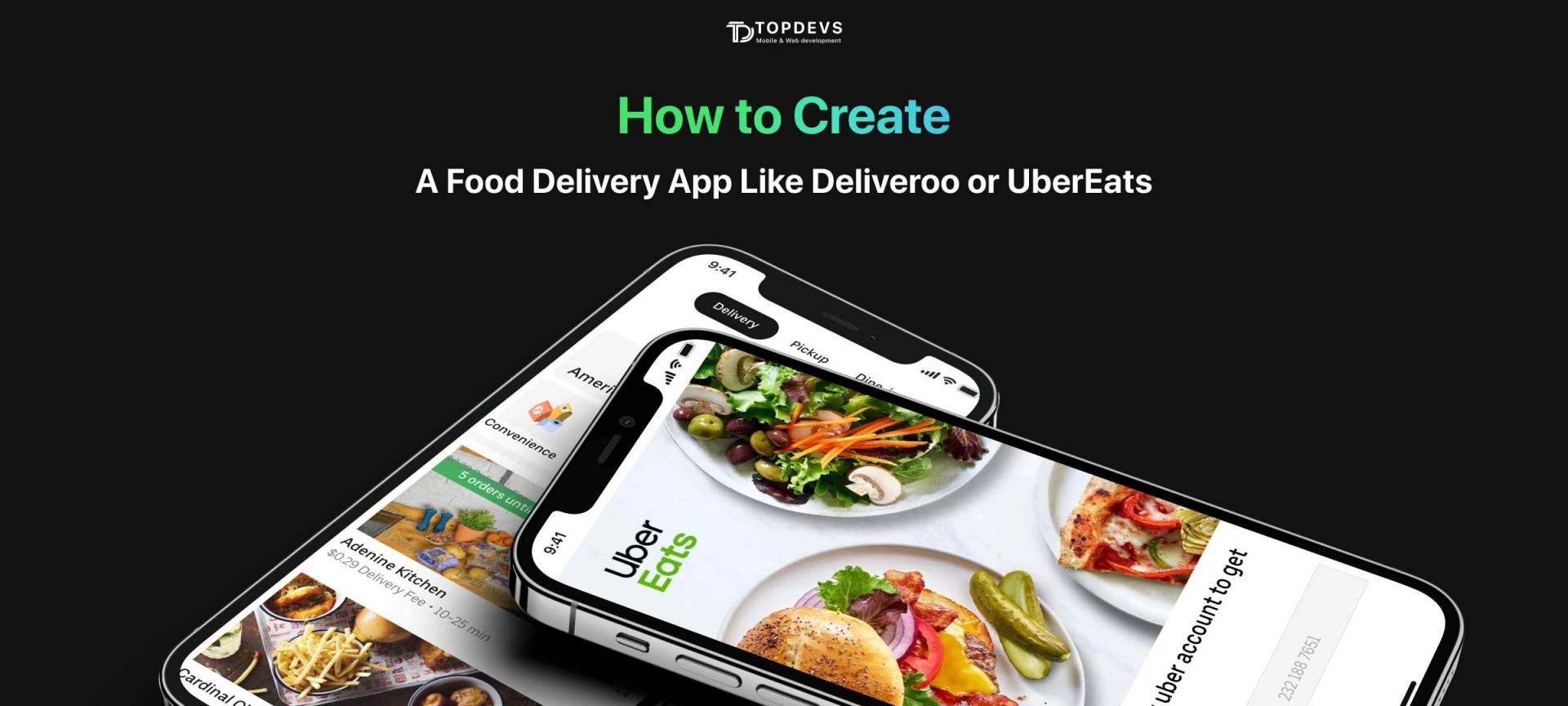 How to Create a Food Delivery App Like Deliveroo or UberEats