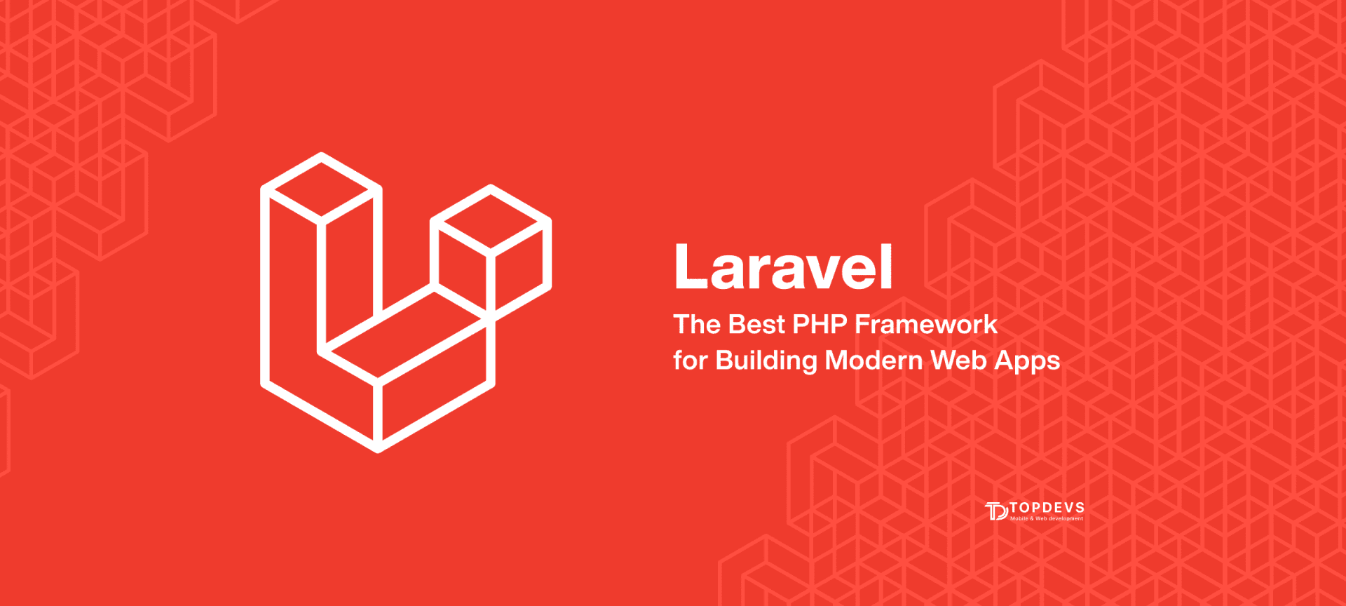 Laravel: The Best PHP Framework for Building Modern Web Apps