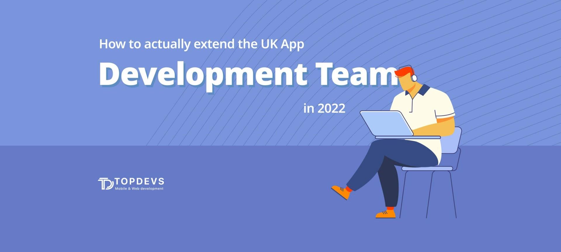 How to Actually Extend the UK App Development Team in 2023