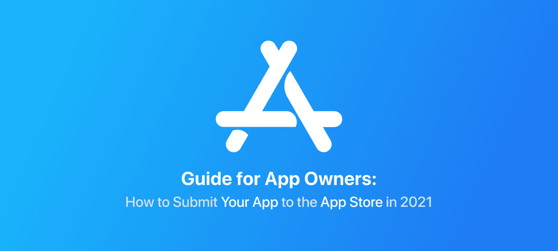 Guide for App Owners: How to Submit Your App to the App Store in 2023