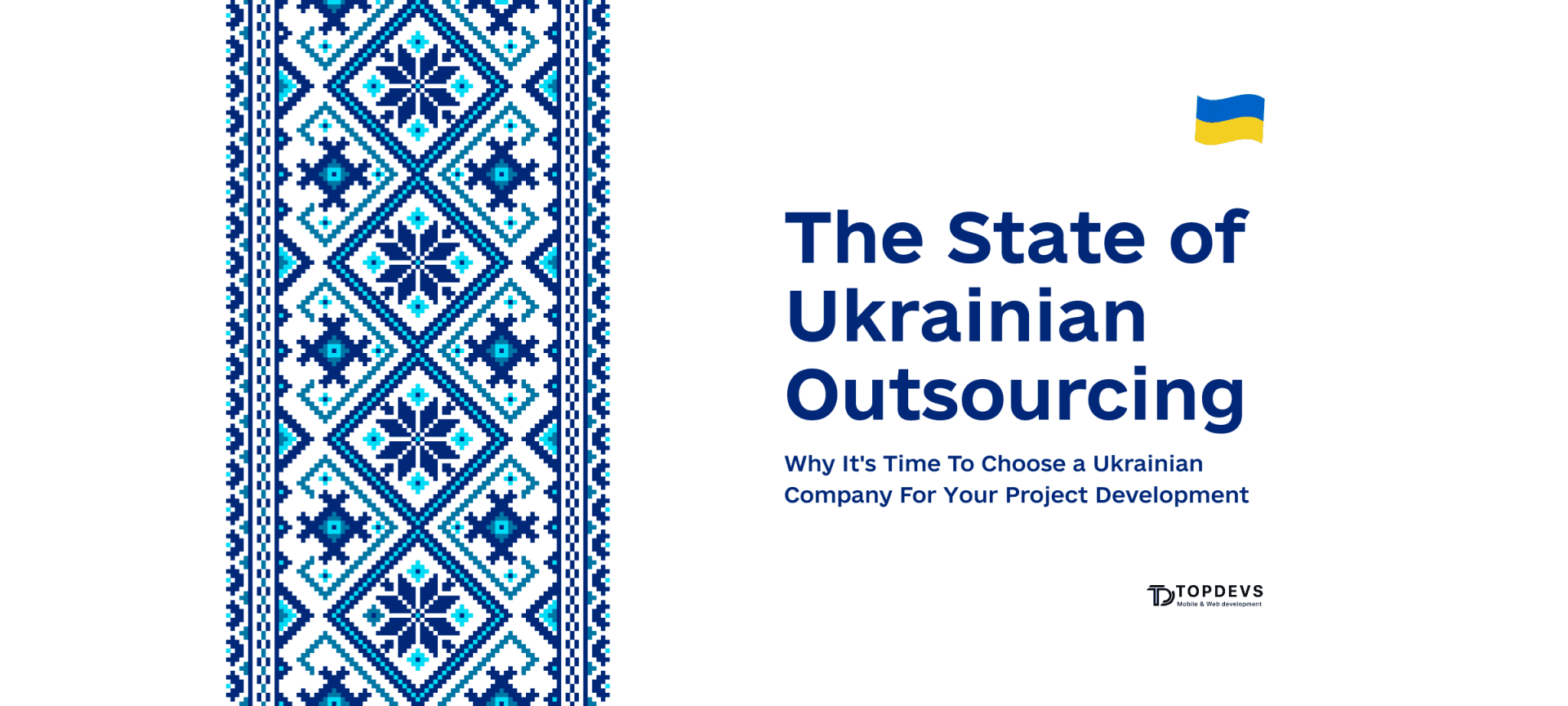 The State of Ukrainian Outsourcing and Why It's Time To Choose a Ukrainian Company For Your Project
